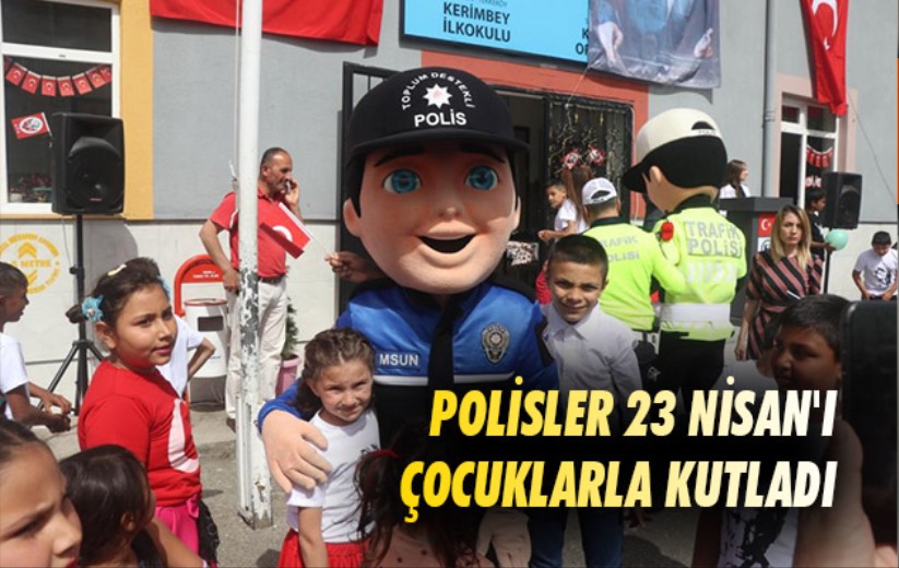 Samsun'da polisler 23 Nisan'ı çocuklarla kutladı