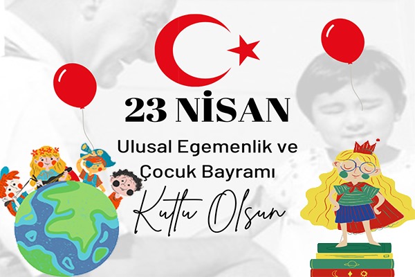 23 Nisan Ulusal Egemenlik ve Çocuk Bayramı