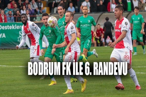 Bodrum FK ile 6. Randevu
