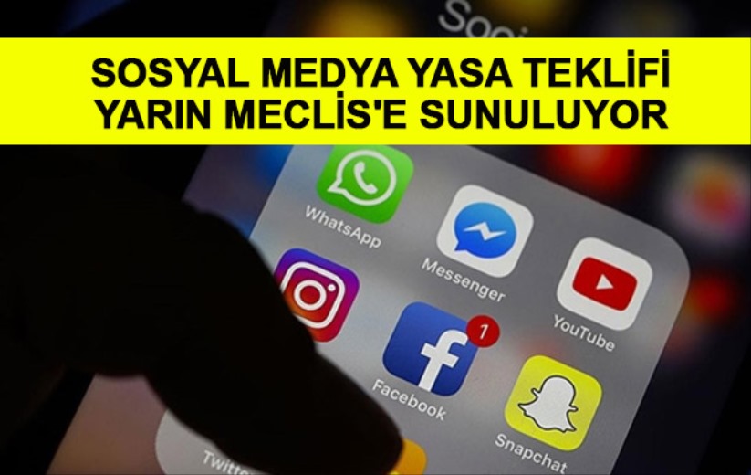 Sosyal medya yasa teklifi yarın Meclis'e sunuluyor