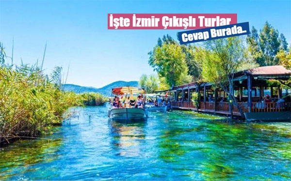 İzmir'den Başlayan Tur Seçeneklerini Keşfedin