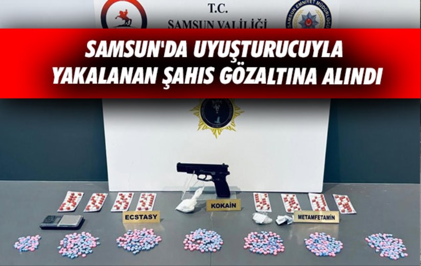 Samsun'da uyuşturucuyla yakalanan şahıs gözaltına alındı