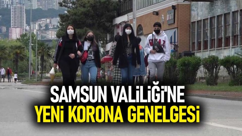 Samsun Valiliği'ne yeni korona genelgesi