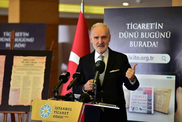 Türkiye ticaretinin 137 yıllık tarihi dijital arşive aktarıldı - İstanbul haber