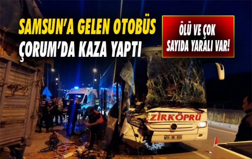 Samsun'a gelen yolcu otobüsü tuğla yüklü tıra çarptı:1 ölü, 9 yaralı