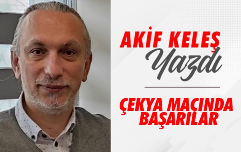 Çekya Maçında Başarılar