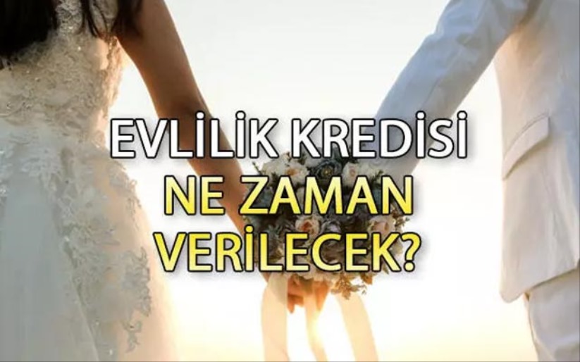 Evlilik kredisi 150 bin ne zaman verilecek?