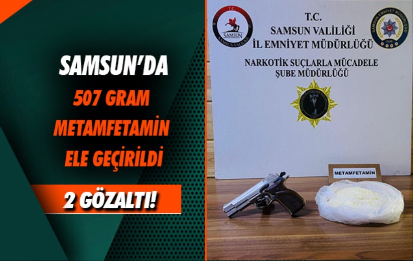Samsun'da 507 gram metamfetamin ele geçirildi: 2 gözaltı