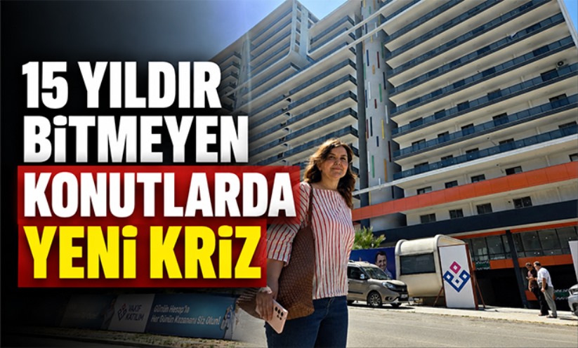 15 yıldır bitmeyen konutlarda yeni kriz