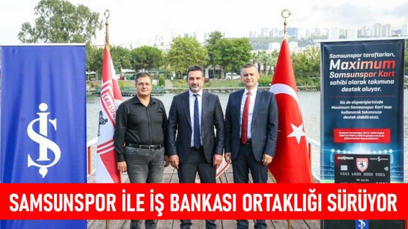 Samsunspor ile İş Bankası Ortaklığı Sürüyor