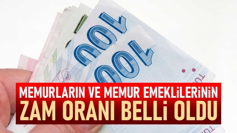 Memurların ve memur emeklilerinin zam oranı belli oldu