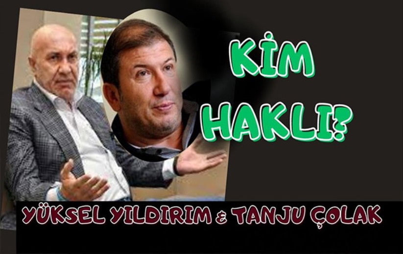 Kim haklı: Samsunspor Başkanı Yüksel Yıldırım mı, Tanju Çolak mı?