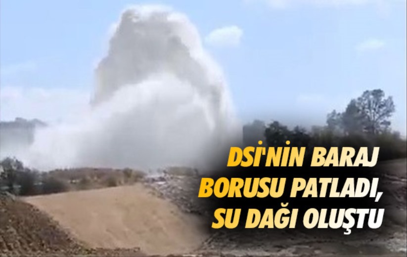 Samsun'da DSİ'nin baraj borusu patladı, su dağı oluştu