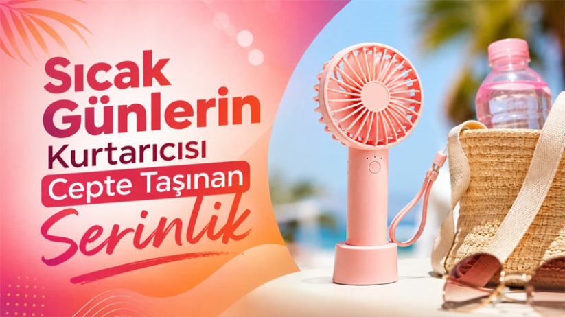 Sıcak Günlerin Kurtarıcısı Cepte Taşınan Serinlik