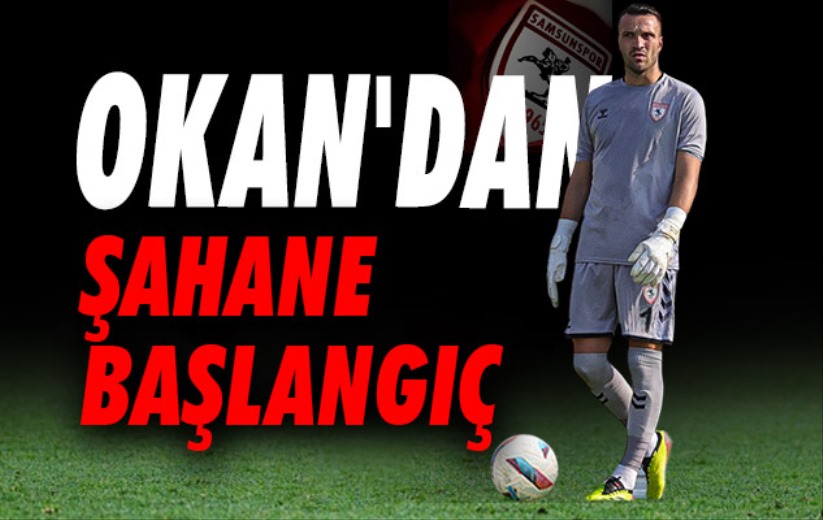 Okan'dan Şahane Başlangıç 