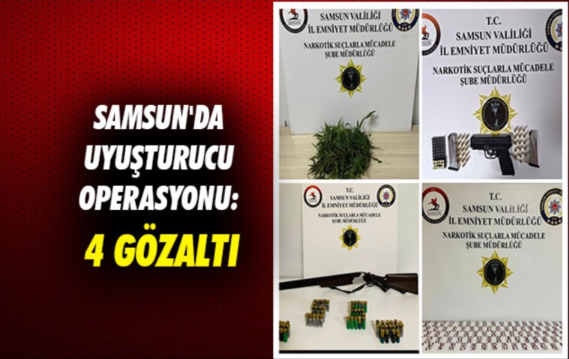 Samsun'da uyuşturucu operasyonu: 4 gözaltı