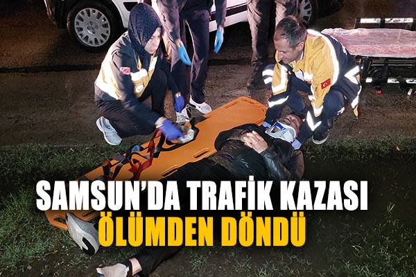 Samsun'da hafif ticari aracın çarptığı yaya ölümden döndü