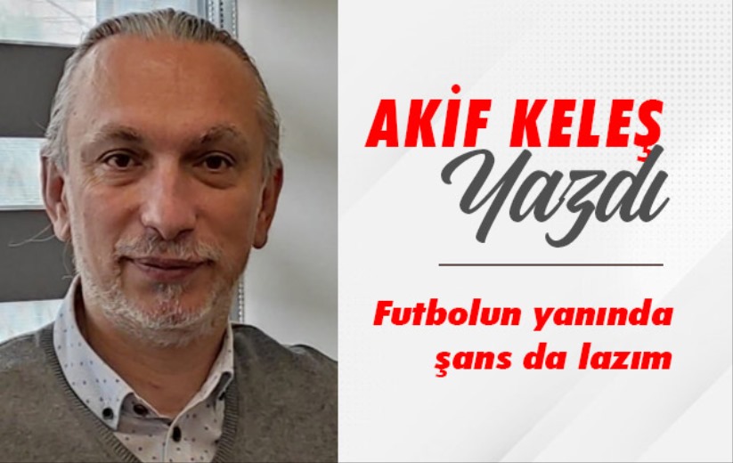 Akif Keleş Yazdı!