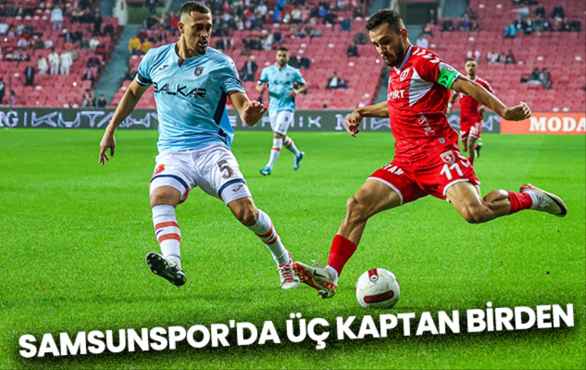 Samsunspor'da Üç Kaptan Birden