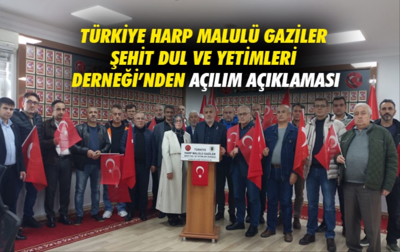 Türkiye Harp Malulü Gaziler Şehit Dul ve Yetimleri Derneği'nden açılım açıklaması