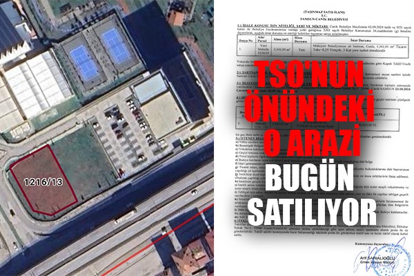 TSO'nun önündeki o arazi bugün satılıyor