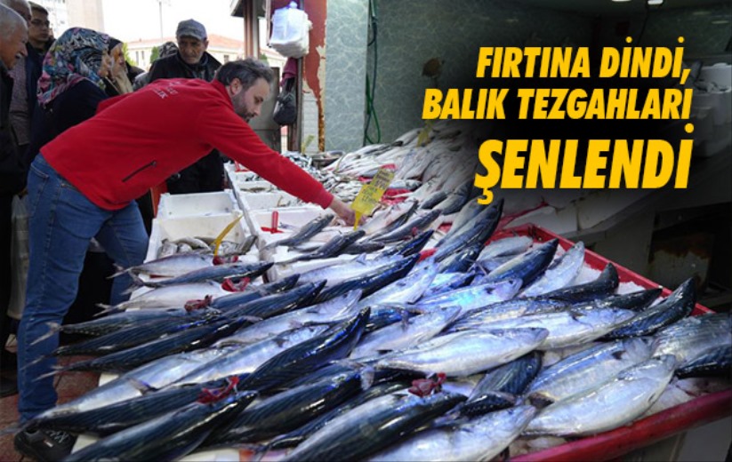 Samsun'da fırtına dindi, balık tezgahları şenlendi