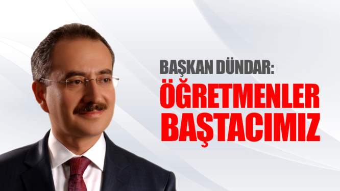 Samsun Haberleri: Başkan Dündar: Öğretmenlerimiz Baştacımız