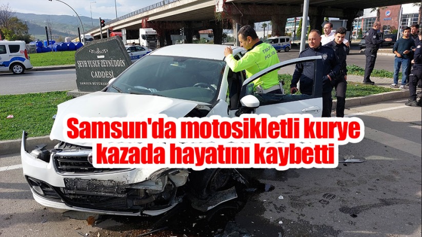 Samsun'da motosikletli kurye kazada hayatını kaybetti
