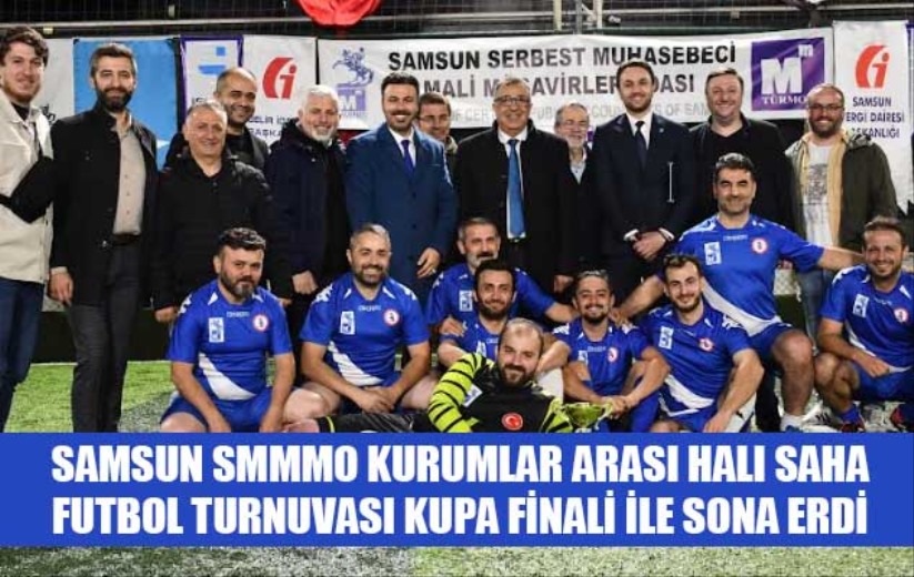 Samsun SMMMO Kurumlar Arası Halı Saha Futbol Turnuvası Kupa Finali İle Sona Erdi
