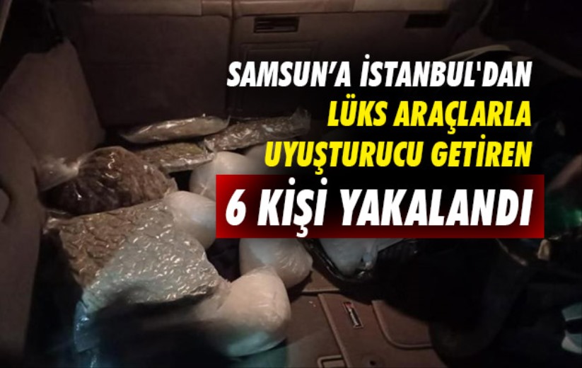 Samsun'a İstanbul'dan lüks araçlarla uyuşturucu getiren 6 kişi yakalandı