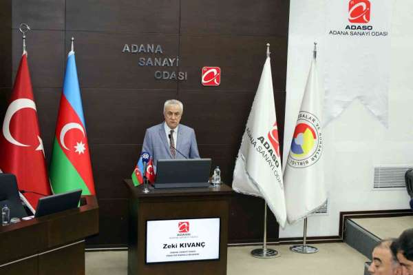 Adana Sanayi Odası Başkanı Kıvanç: 'Azerbaycan ile ticaret hedefi 15 milyar dolar'