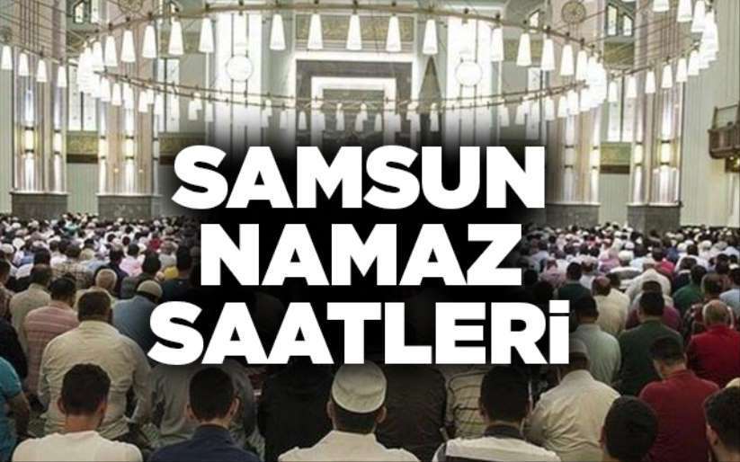 23 Aralık Pazartesi Samsun'da namaz saatleri