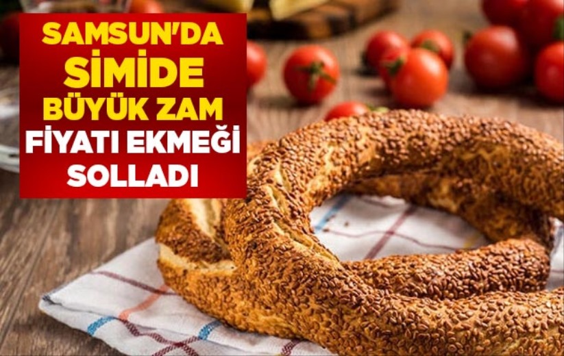 Samsun'da simide büyük zam: Fiyatı ekmeği solladı