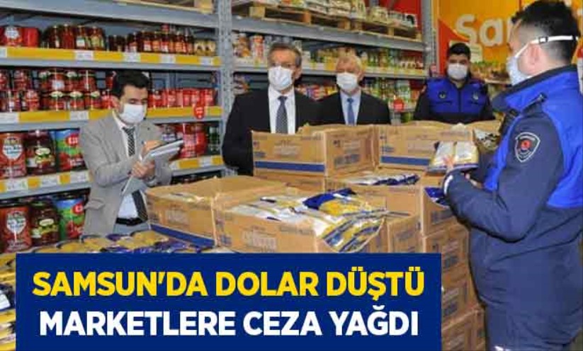 Samsun'da dolar düştü marketlere ceza yağdı