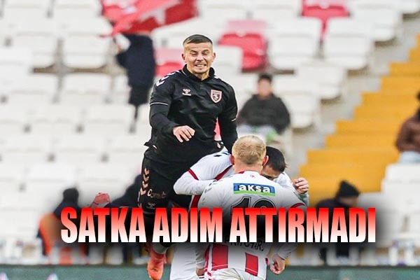 Satka Adım Attırmadı