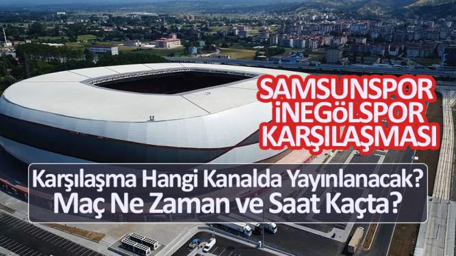 Samsunspor'un maçı hangi kanalda yayınlanacak?