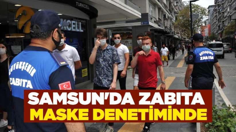 Samsun'da zabıta maske denetiminde