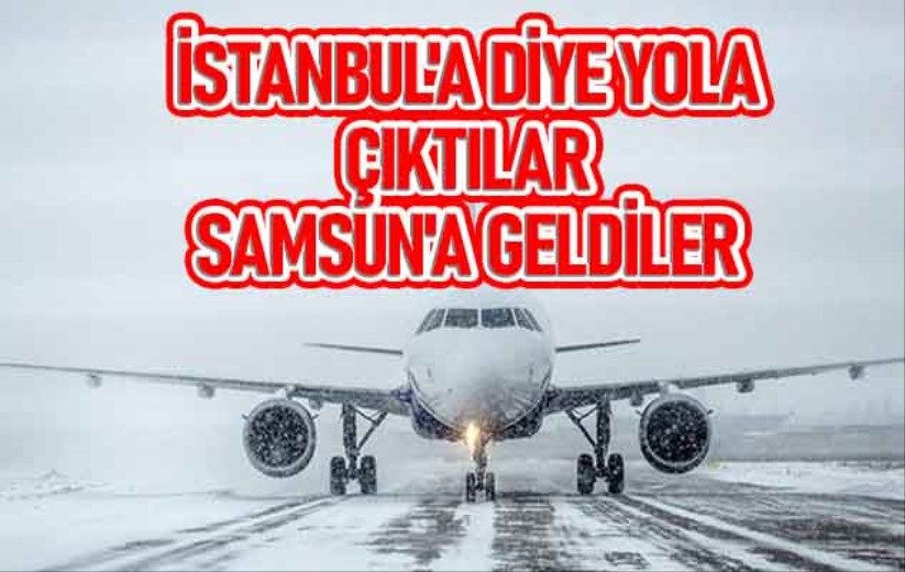 Yoğun kar nedeniyle İstanbul'a inemeyen uçaklar Samsun'a indi