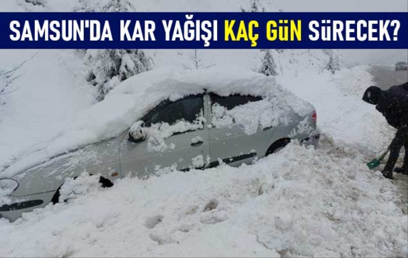 Samsun'da kar yağışı kaç gün sürecek? 