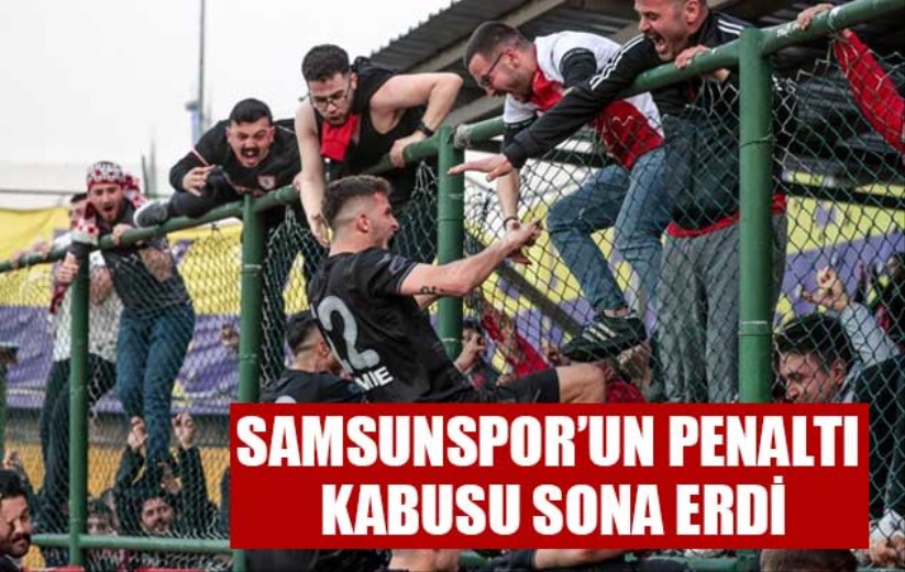 Samsunspor'un penaltı kabusu sona erdi