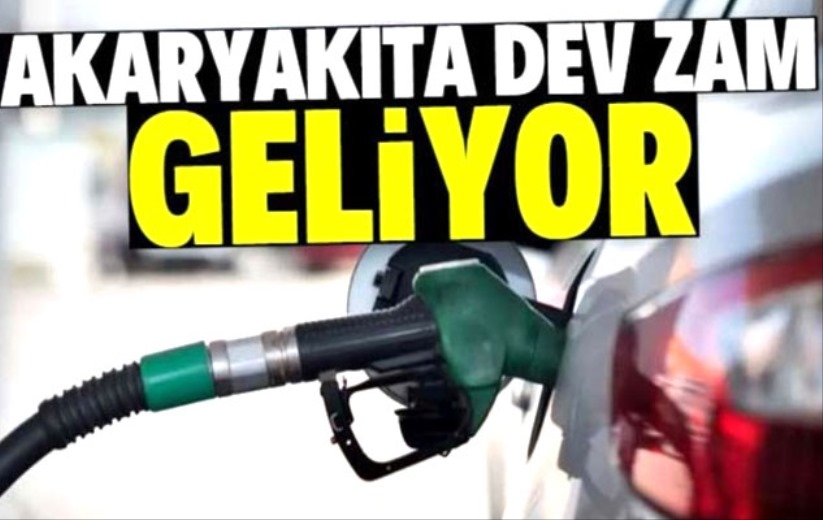 Akaryakıta dev zam geliyor