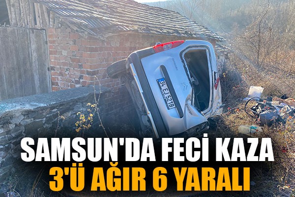 Samsun'da feci kaza 3'ü ağır 6 yaralı