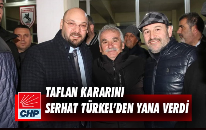 Taflan kararını Serhat Türkel'den yana verdi
