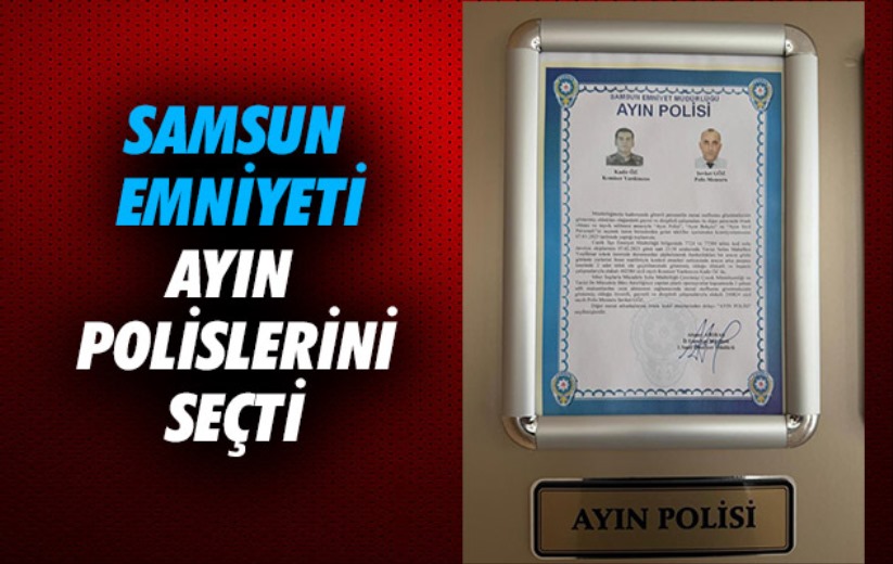Samsun emniyeti, ayın polislerini seçti