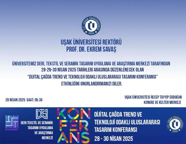 9 ülkeden akademisyen ve sanatçılar Uşak Üniversitesi'nin uluslararası tasarım konferansında buluşuyor