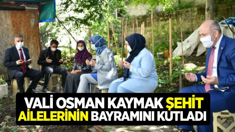 Vali Osman Kaymak şehit ailelerinin bayramını kutladı