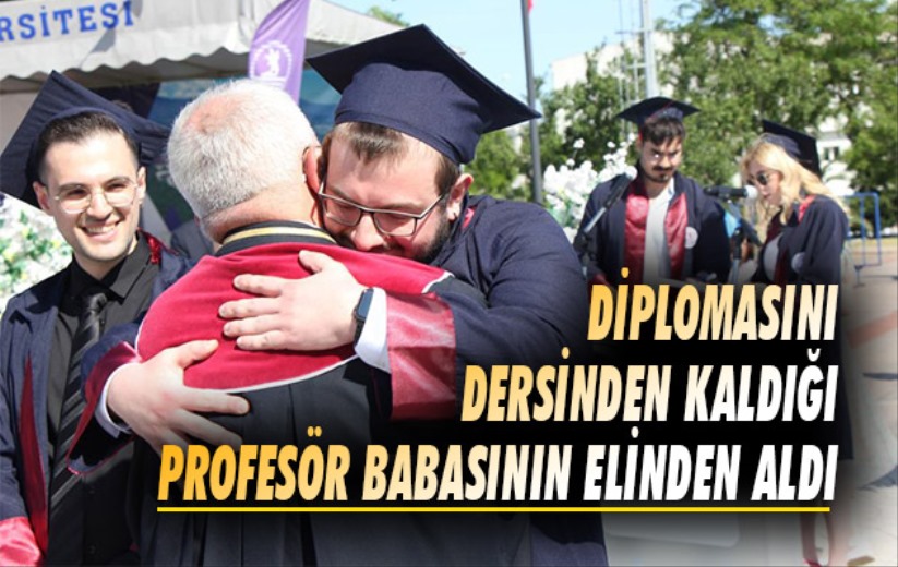 Dersinden kaldığı profesör babasının elinden diplomasını aldı