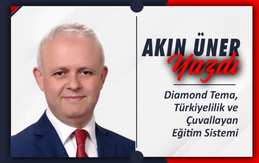 'Diamond Tema, Türkiyelilik Ve Çuvallayan Eğitim Sistemi'