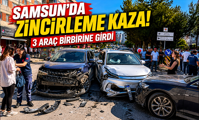 Samsun'da zincirleme kaza