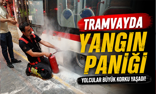 Tramvayda yangın paniği